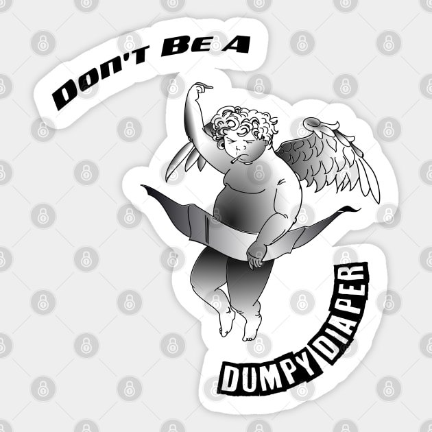 Don't Be a Dumper Cherub Sticker by Renegade Rags